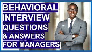 BEHAVIORAL Interview Questions for MANAGERS How To ANSWER Behavioural Interview Questions