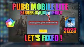PUBG MOBILE LITE  SERVER IS BUSY ERROR  HOW TO FIX SERVER IS BUSY PROBLEM  2023