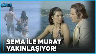 Şüphe Türk Filmi  Sema ile Murat Yakınlaşıyor