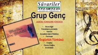 GRUP GENÇ - ÖZGÜRLÜK TÜRKÜSÜ