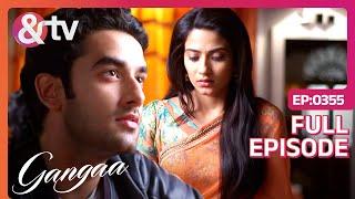 Sagar और Gangaa हुए Romantic  Gangaa Full Ep 355  5 Jul 16  Aditi  Sagar @andtvchannel