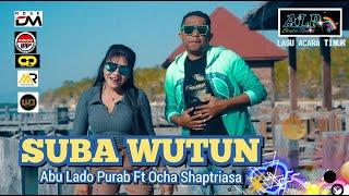 SUBA WUTUN  ABU LADO PURAB FT OCHA SHAPTRIASA  Video official  Lagu Acara Timur