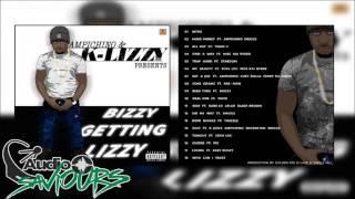 K Lizzy Ft Mozzy - Been Thru Bizzy Getting Lizzy  Audio Saviours