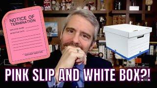 Did Andy Cohen receive his pink slip and white box?