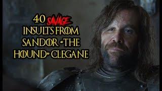 40 Savage Insults From Sandor The Hound Clegane