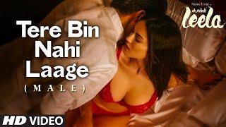 Tere Bin Nahi Laage Male VIDEO Song  Sunny Leone  Ek Paheli Leela