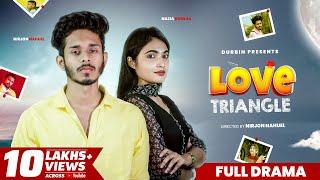 Love Triangle লাভ ট্রায়াঙ্গেল  Nirjon Nahuel  Nazia Borsha  Bangla New Natok 2023  DURBIN