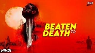 CRUEL & BRUTAL To The Core  BEATEN TO DEATH 2022 Movie Explained In Hindi