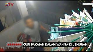 Aksi Pelaku Pencuri Pakaian Dalam Wanita Terekam CCTV - Gerebek 0403