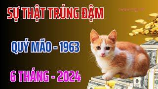 Ý Trời Trúng Đậm - Quý Mão 1963 - Thần Tài Ban Lộc 6 Tháng Cuối 2024 ÂL - Phát Tài Tiền Về Giàu Bự