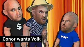 Why Conor wants Volk and why its not happening