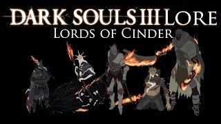 Dark Souls 3 Lore The Lords of Cinder