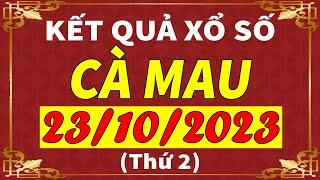 Xổ số Cà Mau ngày 23 tháng 10  XSCM - KQXSCM - SXCM  Xổ số kiến thiết Cà Mau hôm nay