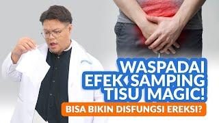 Hati hati Pemakaian Tisu Magic Ada Efek Sampingnya lho