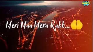 Meri Maa Mera Rab Status Video  Lyrical  Status For Mom