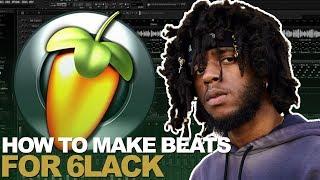 IF I MADE A BEAT FOR 6LACK EAST ATLANTA LOVE LETTER  FL STUDIO COOKUP