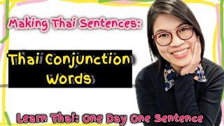 Useful Thai Conjunctions – While  Learn Thai one day one sentence