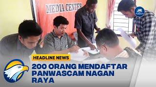 200 Orang Mendaftar Panwascam Nagan Raya