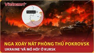 Điểm nóng chiến sự sáng 79 Ukraine vẫy vùng trong “vũng bùn” Kursk Nga xé nát phòng thủ Pokrovsk