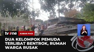 Bentrok Dua Kelompok Warga di Ambon Buat Rumah Warga Rusak  Kabar Pagi tvOne