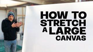 How to stretch a LARGE CANVAS - the easy way with perfect technique