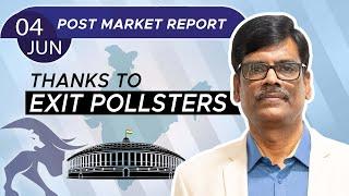 Thanks To EXIT POLLSTERS  Post Market Report 04-Jun-24