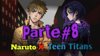 Una Nueva Oportunidad Para Un Jinchūriki Naruto x Teen TitansCapitulo 8