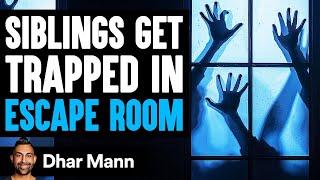 SIBLINGS Get TRAPPED In ESCAPE ROOM What Happens Is Shocking  Dhar Mann