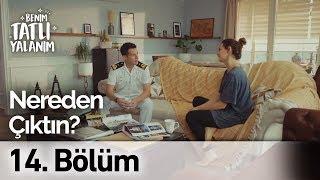 Nereden Çıktın?  Benim Tatlı Yalanım 14. Bölüm