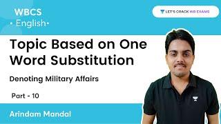 Topic Based on One Word Substitution Denoting Military Affairs  Part 10  Arindam Mandal