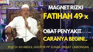 Magnet Rizki dengan fATIHAH 49x oleh Prof Dr KH Abdul Ghofur