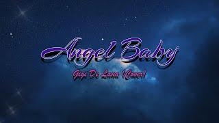 Angel Baby Lyrics - Gigi De Lana Cover