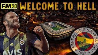 FM20  NEW SERIES  EP1  FENERBAHCE WELCOME TO HELL  FOOTBALL MANAGER 2020