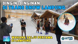 Nyobain Wahana Salju Pertama di Lampung Trans Snow Lampung  Lampung Geh