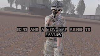 NEW PAVLOV MAP AND GUN SKINS