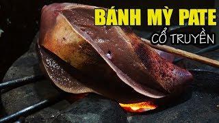 Bánh mì pate cổ truyền  lang thang tìm về tuổi thơ tầm sư học đạo