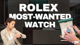 Rolex Waiting List Most-Wanted Watches