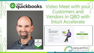 Intuit Accelerate Video Meet with your customers and vendors in QBO