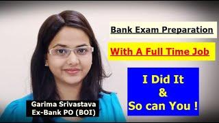 Bank Exam Preparation With a Full Time Job By a Bank PO   Clear in First Attempt