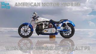 American Motor Stories Episode 5  Wink Eller Legend of the Salt Part 2