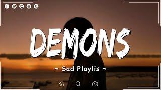 Demons Heat Waves  Songs playlist  Sad songs for broken hearts