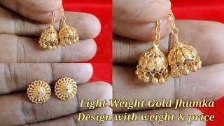 gold earrings jhumka designs with weight and pricelight weight gold jhumka design