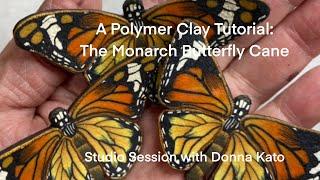 Studio Session Monarch Butterfly - a Polymer Clay Cane Tutorial