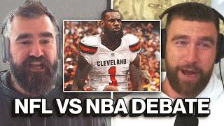 Im Out on 30 NBA players in the NFL Travis & Jason on the NBA v NFL player debate that wont end