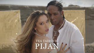 Tea Tairovic - Pijan Official Video