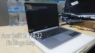 How to fixe hinge Acer Swift SF114-32 easy