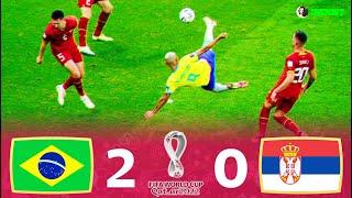 Brazil 2-0 Serbia - World Cup 2022 - Richarlisons Acrobatic Goal - Extended Highlights - FHD