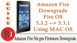 How to Downgrade the Firmware on the Amazon Fire 5th gen from 5.3.2 to 5.3.1 using Mac OS