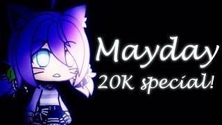 Mayday  Gacha Life Meme  Especial 20K