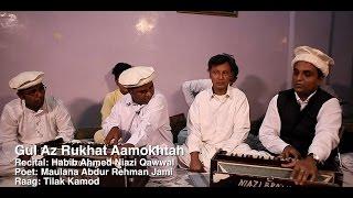 Gul Az Rukhat Aamokhtah - Habib Ahmed Niazi Qawwal